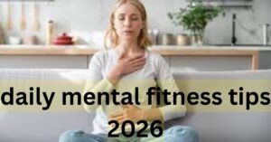 daily mental fitness tips