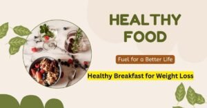 Healthy Breakfast for Weight Loss